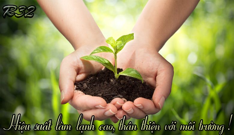 thinh-phat-Môi chất lạnh R32 thân thiện và an toàn với người dùng